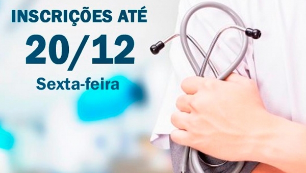 Inscrições ao concurso da Prefeitura de Rio Branco para contratação de médicos encerra no próximo dia 20