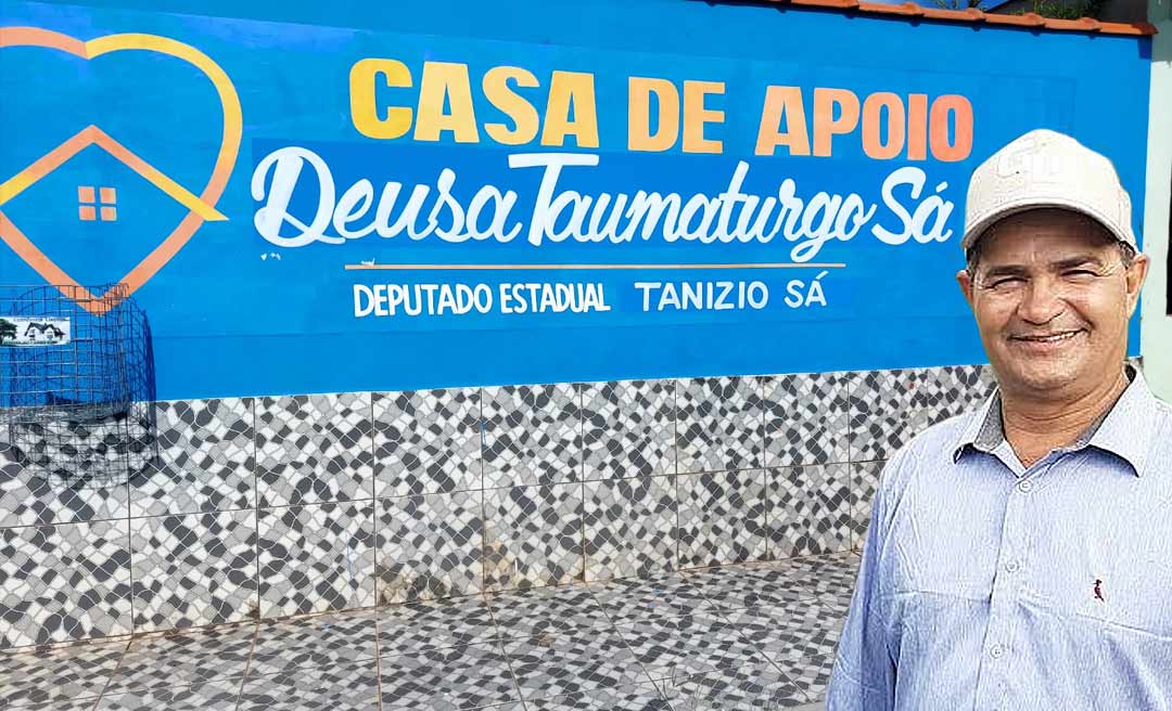 Deputado Tanizio Sá estabelece casa de apoio para acomodar pessoas que buscam tratamento de saúde em Rio Branco