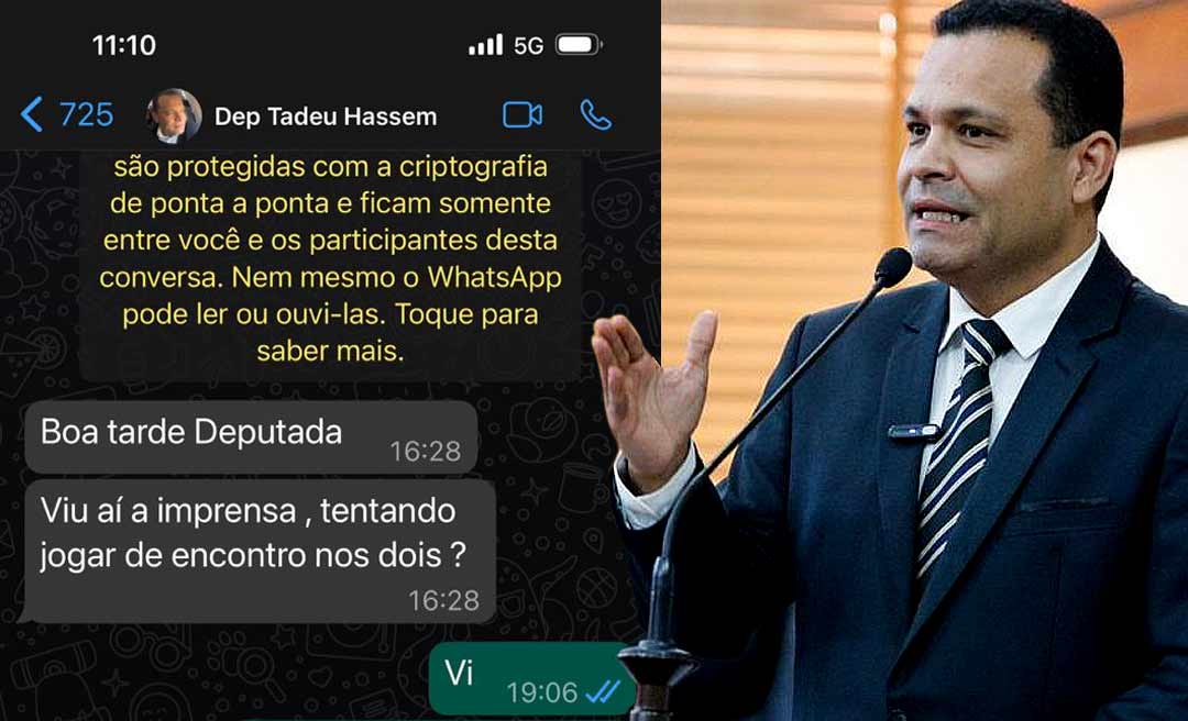 Após acusar a imprensa de publicar fake news, conversa entre Tadeu Hassem e Antônia Lúcia revela que há sim acordo para ele deixar a Aleac