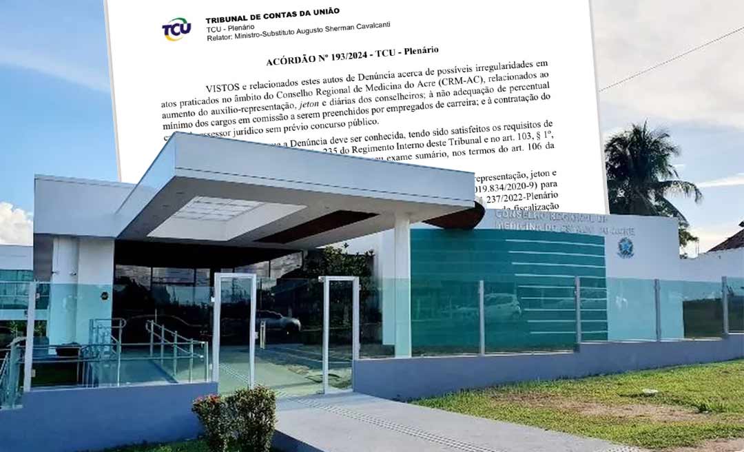 Tribunal de Contas da União investiga possíveis irregularidades no Conselho Regional de Medicina do Acre