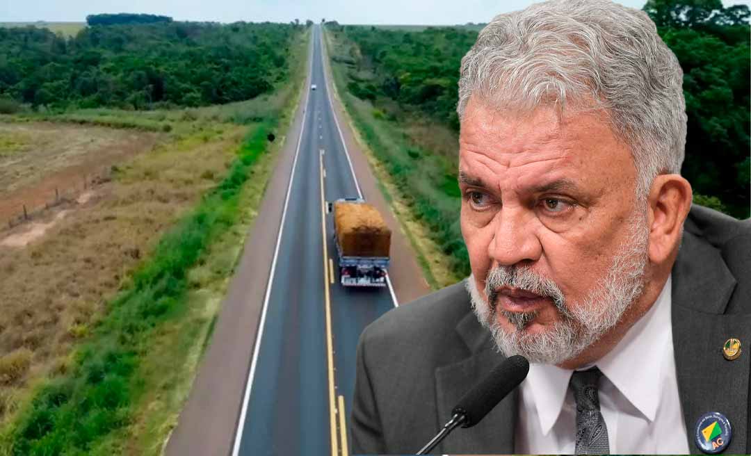 Petecão expressa preocupação com a privatização da BR-364 em RO por um possível impacto nos produtos no Acre