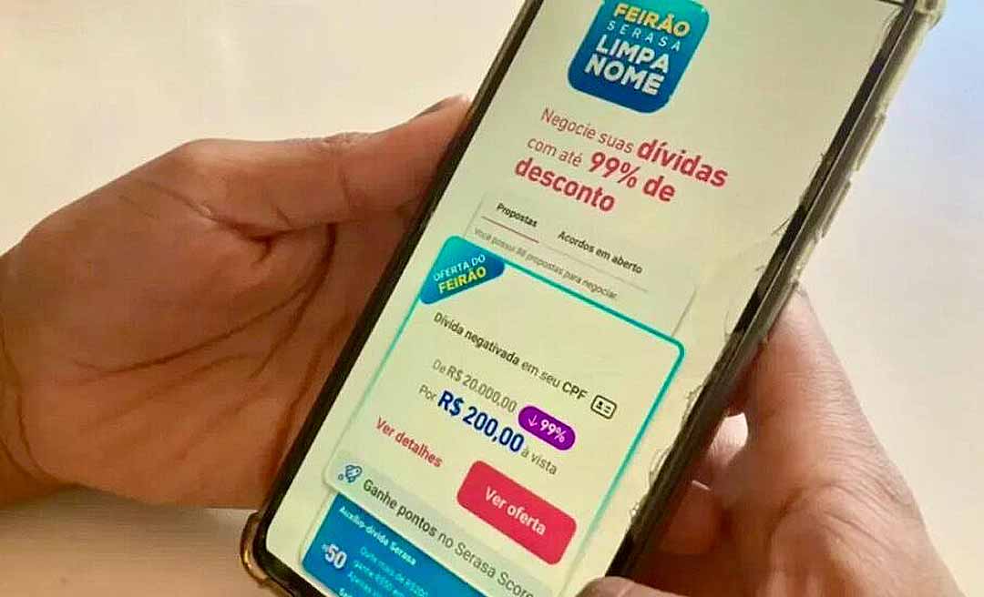Acre tem mais de 50 mil ofertas de desconto no Serasa Limpa Nome; Estado acumula mais de 1,5 milhão de débitos em aberto