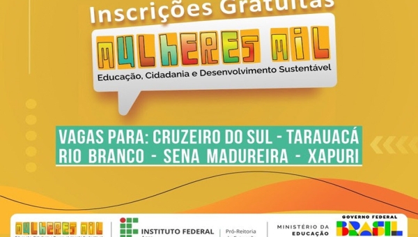 Confira os locais das inscrições para o 2º bloco do Programa Mulheres Mil ofertado pelo Ifac nos municípios