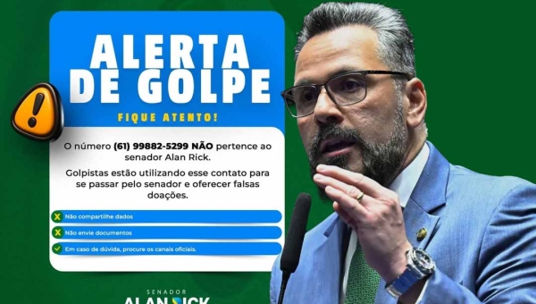 “Não faça transações”: senador Alan Rick alerta sobre golpe envolvendo o uso de seu nome